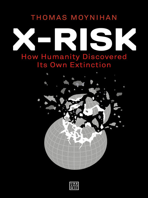 Title details for X-Risk by Thomas Moynihan - Available